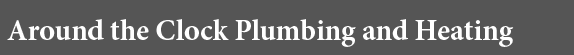 Around the Clock Plumbing and Heating