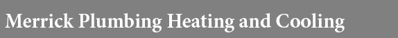 Merrick Plumbing Heating & Cooling